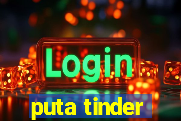 puta tinder